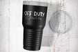 Off Duty Teacher Laser Etched Tumbler-Tumblers + Water Bottles-Maddie & Co.