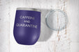 Caffeine and Quarantine Tumbler-Tumblers + Water Bottles-Maddie & Co.