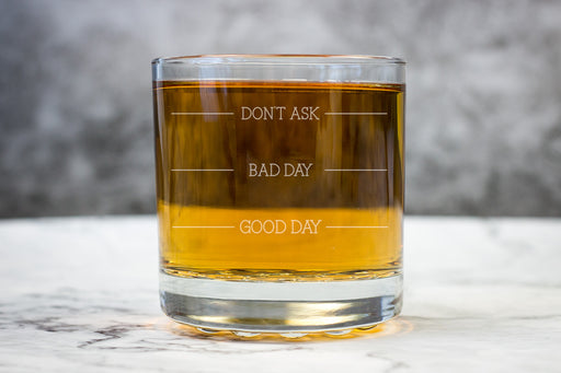 Good Day, Bad Day, Don't Ask Whiskey Glass-Maddie & Co.