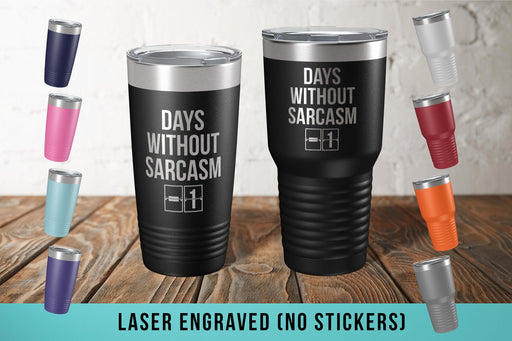 Days Without Sarcasm Personalized Tumbler-Tumblers + Water Bottles-Maddie & Co.