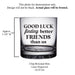 Good Luck Finding Better Friends Than Us Etched Whiskey Glass-Maddie & Co.