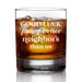 Good Luck Finding Better Neighbors Than Us Whiskey Glass-Maddie & Co.